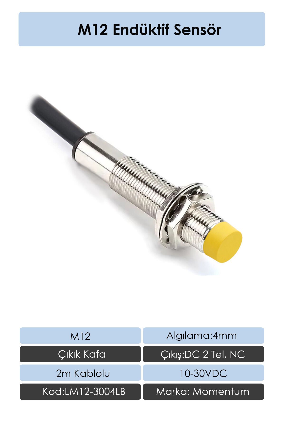 Momentum M12 Endüktif Sensör 4mm Çıkık Kafa DC 2 Tel NC LM12-3004LB