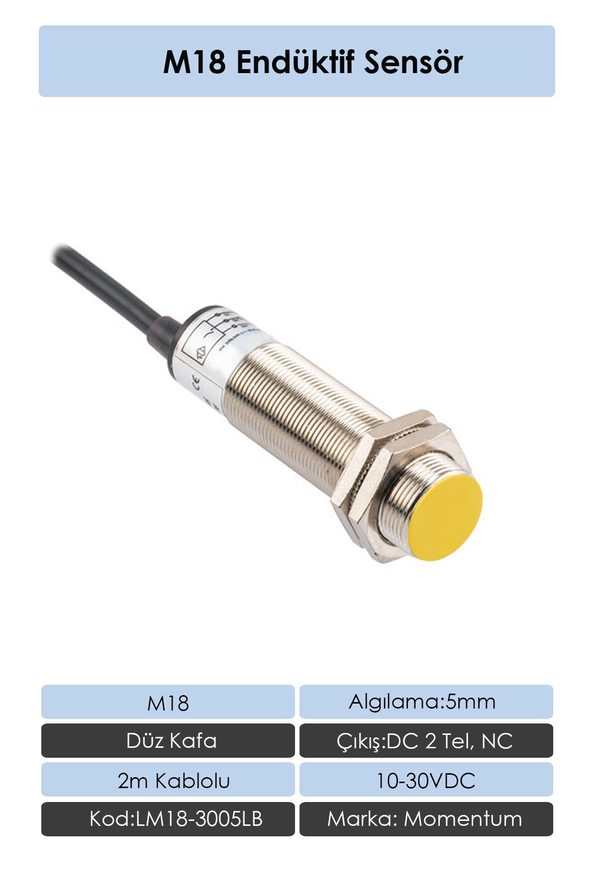 Momentum M18 Endüktif Sensör 5mm Düz Kafa DC 2 Tel NC LM18-3005LB