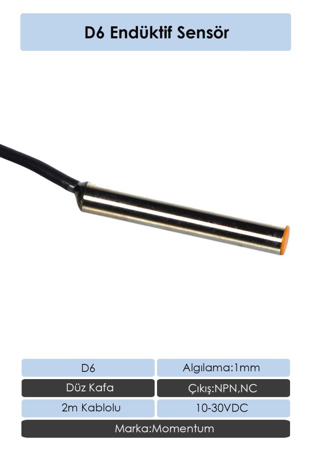 Momentum Sensör Endüktif D6 1mm Düz Kafa 2m Kablo NPN NC LM6-3001NB