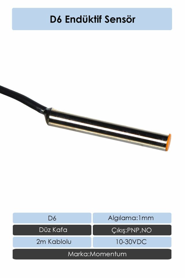 Momentum Sensör Endüktif D6 1mm Düz Kafa 2m Kablo PNP NO LM6-3001PA