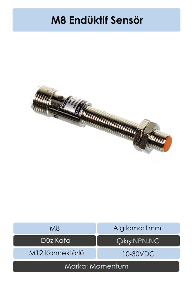 Momentum Sensör Endüktif M8 1mm Düz Kafa Konnektör M12 NPN NC LM8-3001NBT-M12