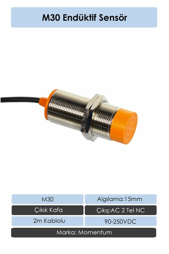 Momentum Sensör Endüktif M30 15mm Çıkık Kafa 2m Kablo AC 2 Tel NC LM30-2015A