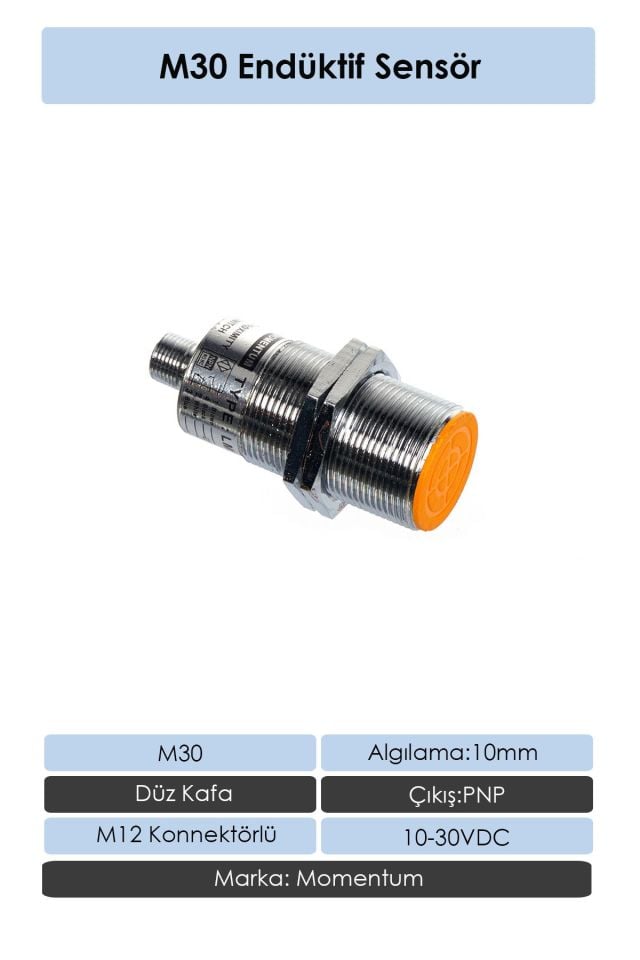 Momentum Sensör Endüktif M30 10mm PNP Düz Kafa Konnektör M12 NO+NC LM30-3010PCT