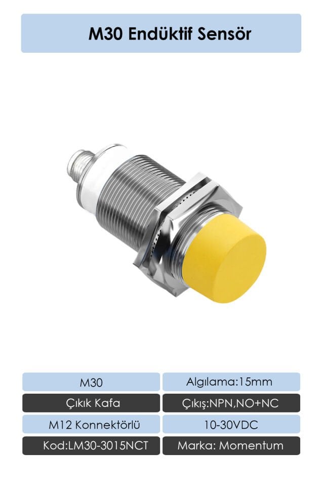 Momentum Sensör Endüktif M30 15mm Çıkık Kafa Konnektör M12 NPN NO+NC LM30-3015NCT