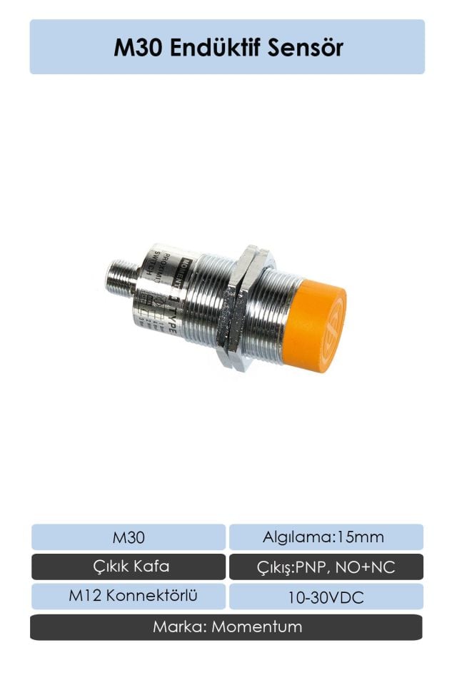 Momentum Sensör Endüktif M30 15mm Çıkık Kafa Konnektör M12 PNP NO+NC LM30-3015PCT
