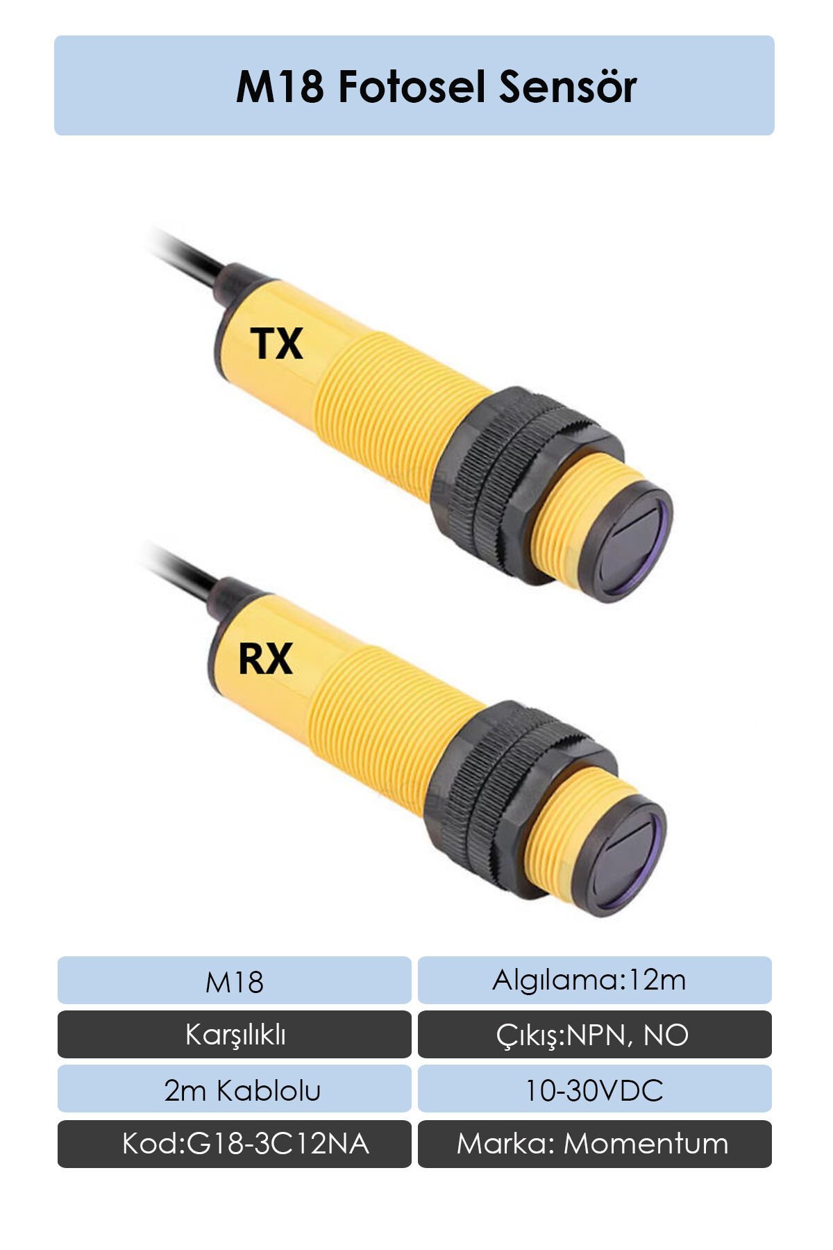 Momentum Fotosel M18 12m Karşılıklı 2m Kablo NPN NO G18-3C12NA