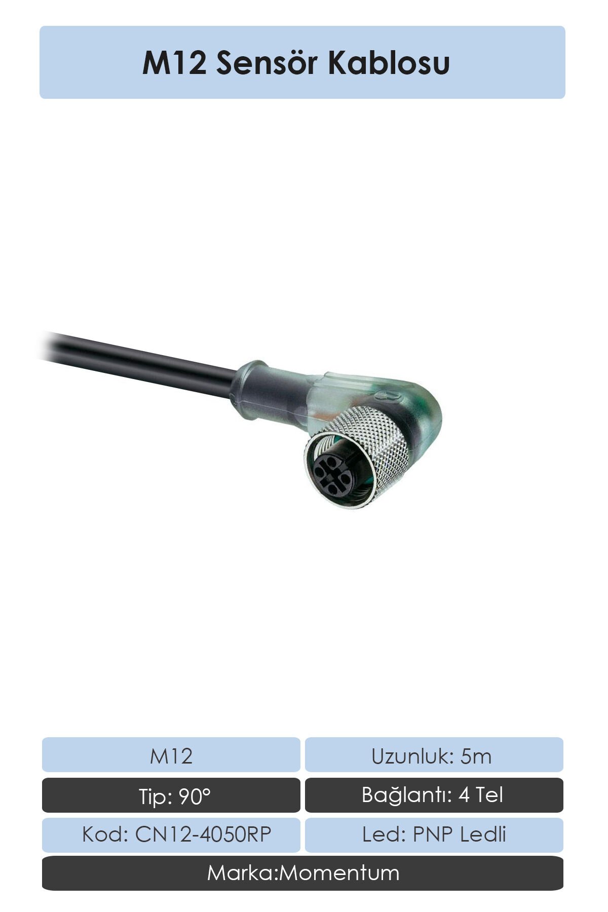 Momentum Sensör Konnektör M12 90d 5 metre 4 Tel CN12-4050RP